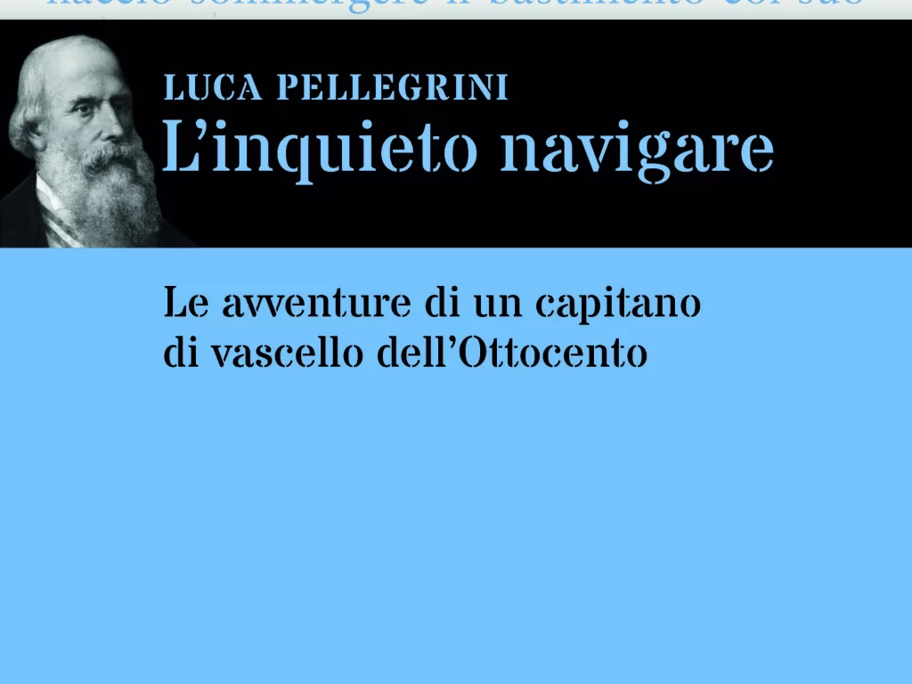 L’INQUIETO NAVIGARE di Luca Pellegrini