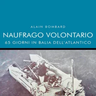Naufrago volontario di Alain Bombard